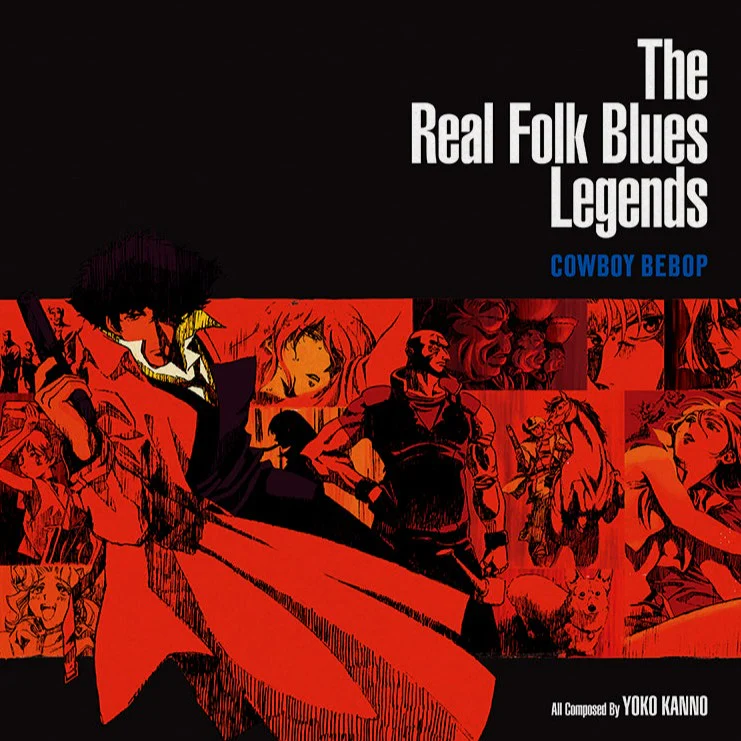 Cowboy Bebop: The Real Folk Blues Legends