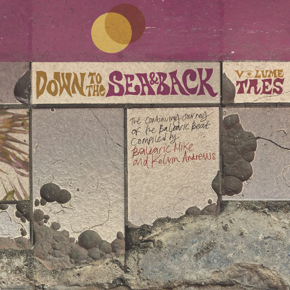 Down To The Sea & Back: Volume Tres. The Continuing Journey of the Balearic Beat (Compiled by Balearic Mike & Kelvin Andrews)  [Import]